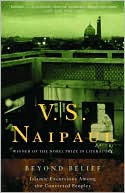 V. S. Naipaul: Beyond Belief: Islamic Excursions Among the Converted Peoples