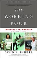 David K. Shipler: The Working Poor: Invisible in America