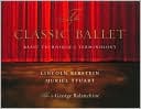 Lincoln Kirstein: The Classic Ballet: Basic Technique & Terminology