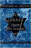 Howard M. Sachar: A History of Israel: From the Rise of Zionism to Our Time