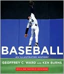 Geoffrey C. Ward: Baseball: An Illustrated History