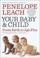 Book cover image of Your Baby and Child by Penelope Leach