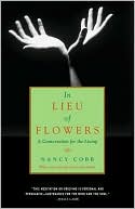 Nancy Cobb: In Lieu of Flowers: A Conversation for the Living