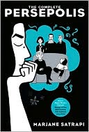 Book cover image of The Complete Persepolis: Now a Major Motion Picture by Marjane Satrapi