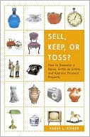 Harry L. Rinker: Sell, Keep, or Toss?: How to Downsize a Home, Settle an Estate, and Appraise Personal Property