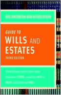 American Bar Association: American Bar Association Guide to Wills & Estates: Everything You Need to Know About Wills, Estates, Trusts, and Taxes