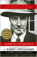 Kai Bird: American Prometheus: The Triumph and Tragedy of J. Robert Oppenheimer