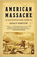 Book cover image of American Massacre: The Tragedy at Mountain Meadows, September 1857 by Sally Denton