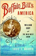 Book cover image of Buffalo Bill's America: William Cody and the Wild West Show by Louis S. Warren