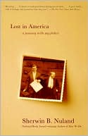 Sherwin B. Nuland: Lost in America: A Journey with My Father
