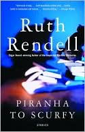 Book cover image of Piranha to Scurfy and Other Stories by Ruth Rendell