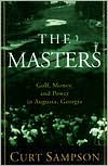Curt Sampson: The Masters: Golf, Money, and Power in Augusta, Georgia