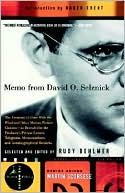 David O. Selznick: Memo from David O. Selznick: The Creation of Gone With the Wind and Other Motion-Picture Classics