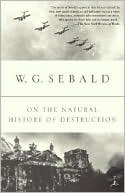 Book cover image of On the Natural History of Destruction by W. G. Sebald