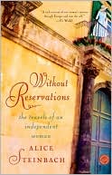 Alice Steinbach: Without Reservations: The Travels of an Independent Woman