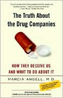 Book cover image of The Truth about the Drug Companies: How They Deceive Us and What to Do about It by Marcia Angell