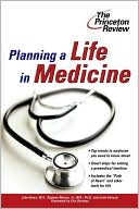 Book cover image of Planning a Life in Medicine: Discover If a Medical Career Is Right for You and Learn How to Make It Happen by John Smart