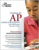 Princeton Review: Cracking the AP Computer Science A and AB Exam, 2006-2007 Edition