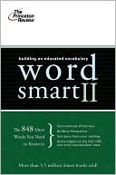 Princeton Review: Word Smart II: How to Build a More Powerful Vocabulary