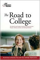 Princeton Review: The Road to College: The High School Student's Guide to Discovering Your Passion, Getting Involved, and Getting Admitted
