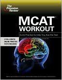 Princeton Review: MCAT Workout: Extra Practice to Help You Ace the Test