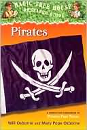 Mary Pope Osborne: Pirates: A Nonfiction Companion to Pirates Past Noon (Magic Tree House Research Guide Series)