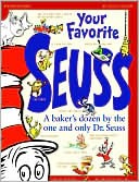 Book cover image of Your Favorite Seuss: A Baker's Dozen from the One and only Dr. Seuss by Dr. Seuss
