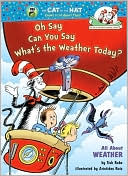 Book cover image of Oh Say Can You Say What's the Weather Today?: All About Weather by Tish Rabe
