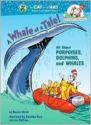 Book cover image of A Whale of a Tale!: All About Porpoises, Dolphins, and Whales by Bonnie Worth