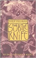 Book cover image of The Subtle Knife (His Dark Materials Series #2) by Philip Pullman
