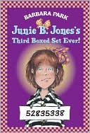 Barbara Park: Junie B. Jones's Third Boxed Set Ever!