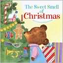 Book cover image of Sweet Smell of Christmas by Patricia M. Scarry