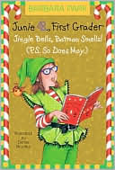 Barbara Park: Junie B., First Grader: Jingle Bells, Batman Smells! (P.S. So Does May) (Junie B. Jones Series #25)