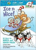 Book cover image of Ice Is Nice!: All About the North and South Poles by Bonnie Worth