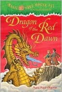 Mary Pope Osborne: Dragon of the Red Dawn (Magic Tree House Series #37)