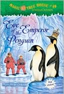 Book cover image of Eve of the Emperor Penguin (Magic Tree House Series #40) by Mary Pope Osborne