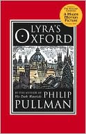 Philip Pullman: Lyra's Oxford