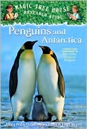 Natalie Pope Boyce: Penguins and Antarctica: A Nonfiction Companion to Eve of the Emperor Penguin (Magic Tree House Research Guide Series)
