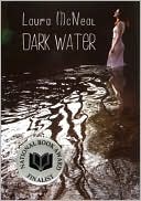 Book cover image of Dark Water by Laura McNeal