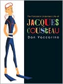 Dan Yaccarino: The Fantastic Undersea Life of Jacques Cousteau