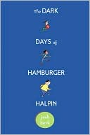 Josh Berk: The Dark Days of Hamburger Halpin