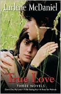 Book cover image of True Love: Three Novels by Lurlene McDaniel