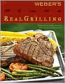 Book cover image of Weber's Real Grilling by Jamie Purviance
