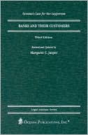 Margaret C. Jasper: Banks and Their Customers