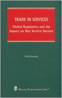Philip Raworth: Trade in Services: Global Regulation and the Impact on Key Service Sectors