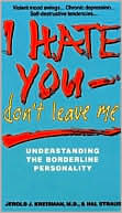 Book cover image of I Hate You, Don't Leave Me: Understanding the Borderline Personality by Jerold J. Kreisman