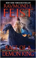 Book cover image of Rage of a Demon King (Serpentwar Saga Series #3) by Raymond E. Feist
