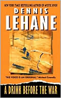 Book cover image of A Drink Before the War (Patrick Kenzie and Angela Gennaro Series #1) by Dennis Lehane