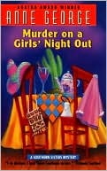 Book cover image of Murder on a Girls' Night Out (Southern Sisters Series #1) by Anne George