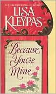 Lisa Kleypas: Because You're Mine